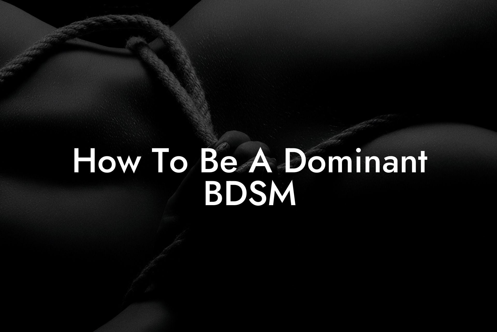 How To Be A Dominant BDSM