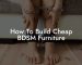 How To Build Cheap BDSM Furniture