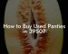 How to Buy Used Panties in 39507
