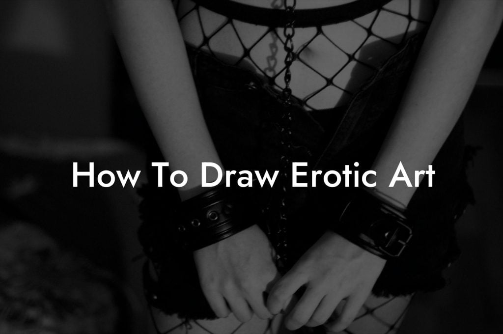 How To Draw Erotic Art