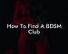 How To Find A BDSM Club