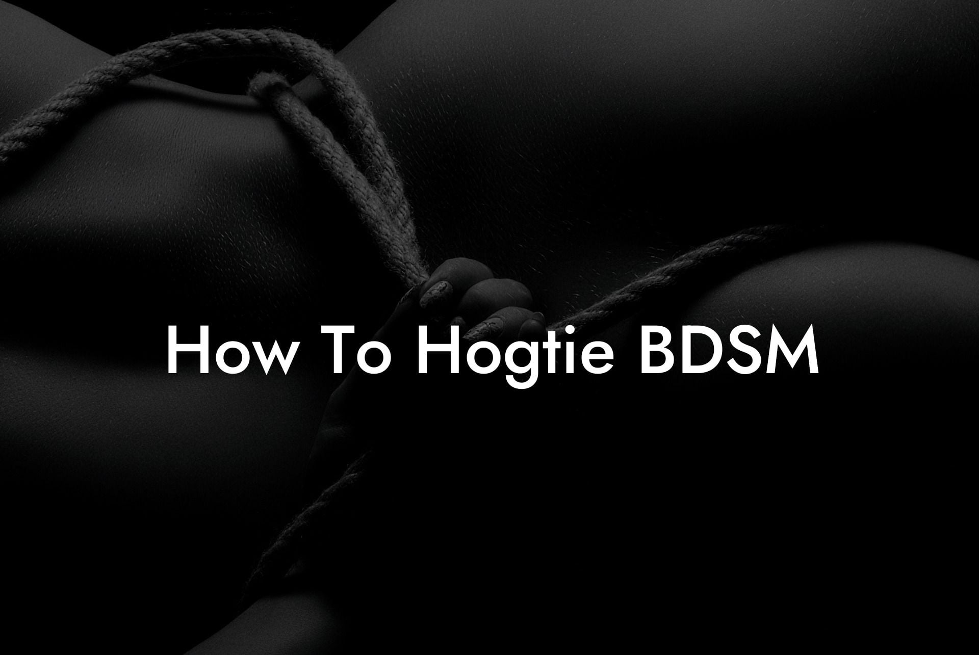 How To Hogtie BDSM