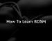 How To Learn BDSM