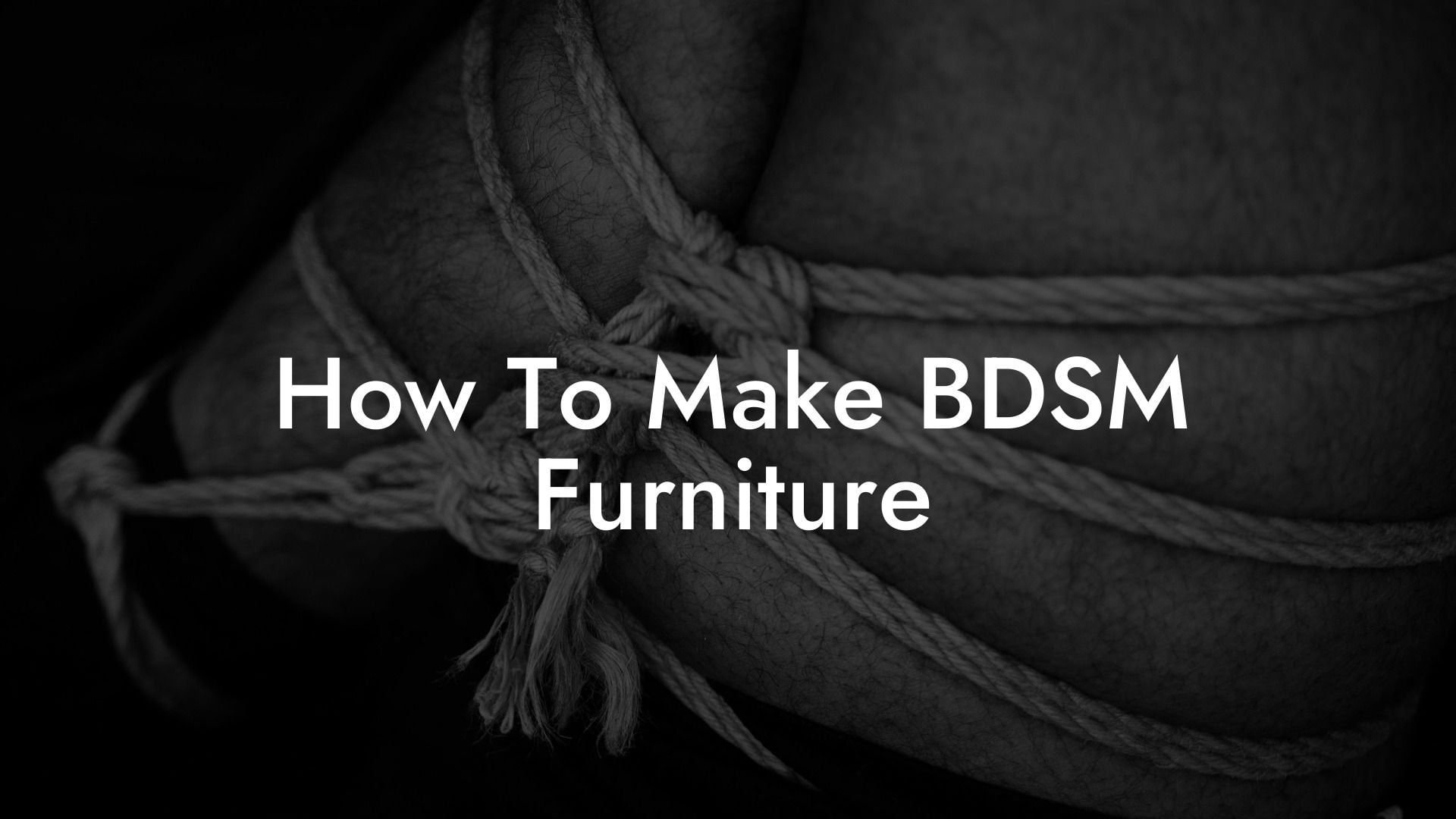 How To Make BDSM Furniture