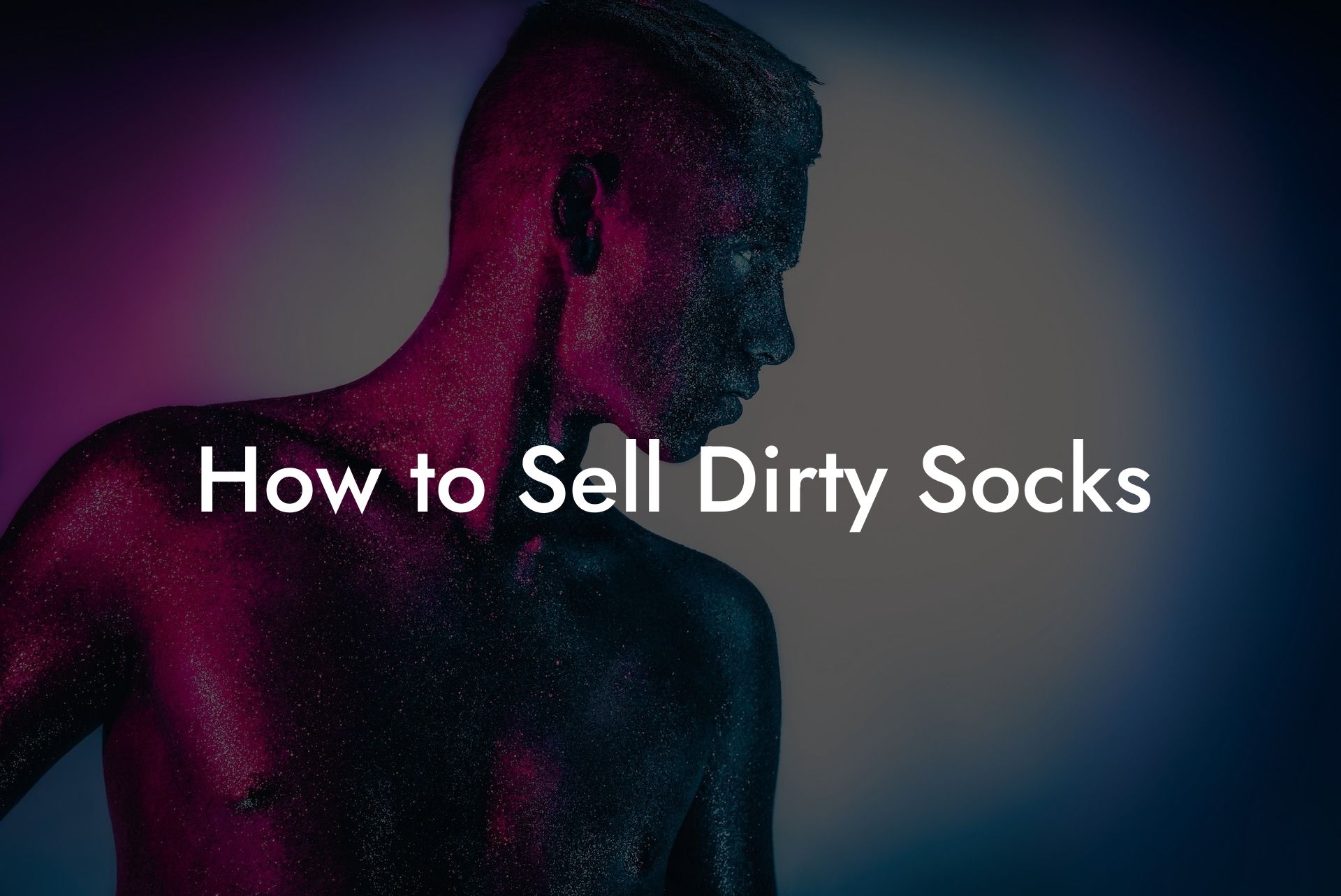 How to Sell Dirty Socks