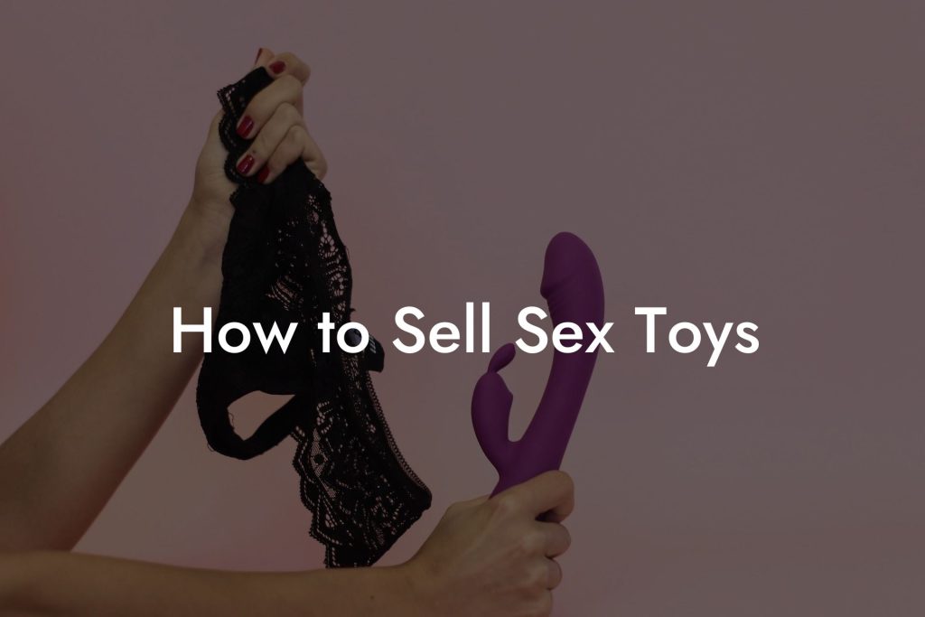 How to Sell Sex Toys