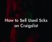 How to Sell Used Scks on Craigslist