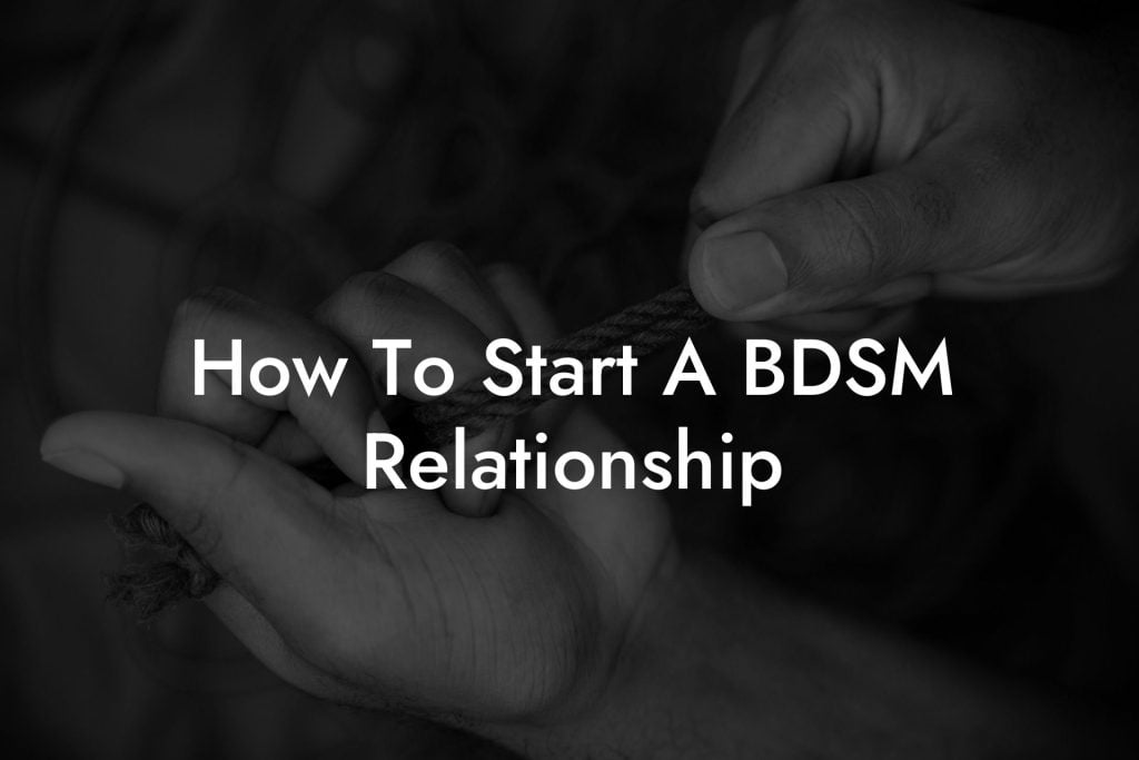 How To Start A BDSM Relationship