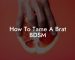 How To Tame A Brat BDSM