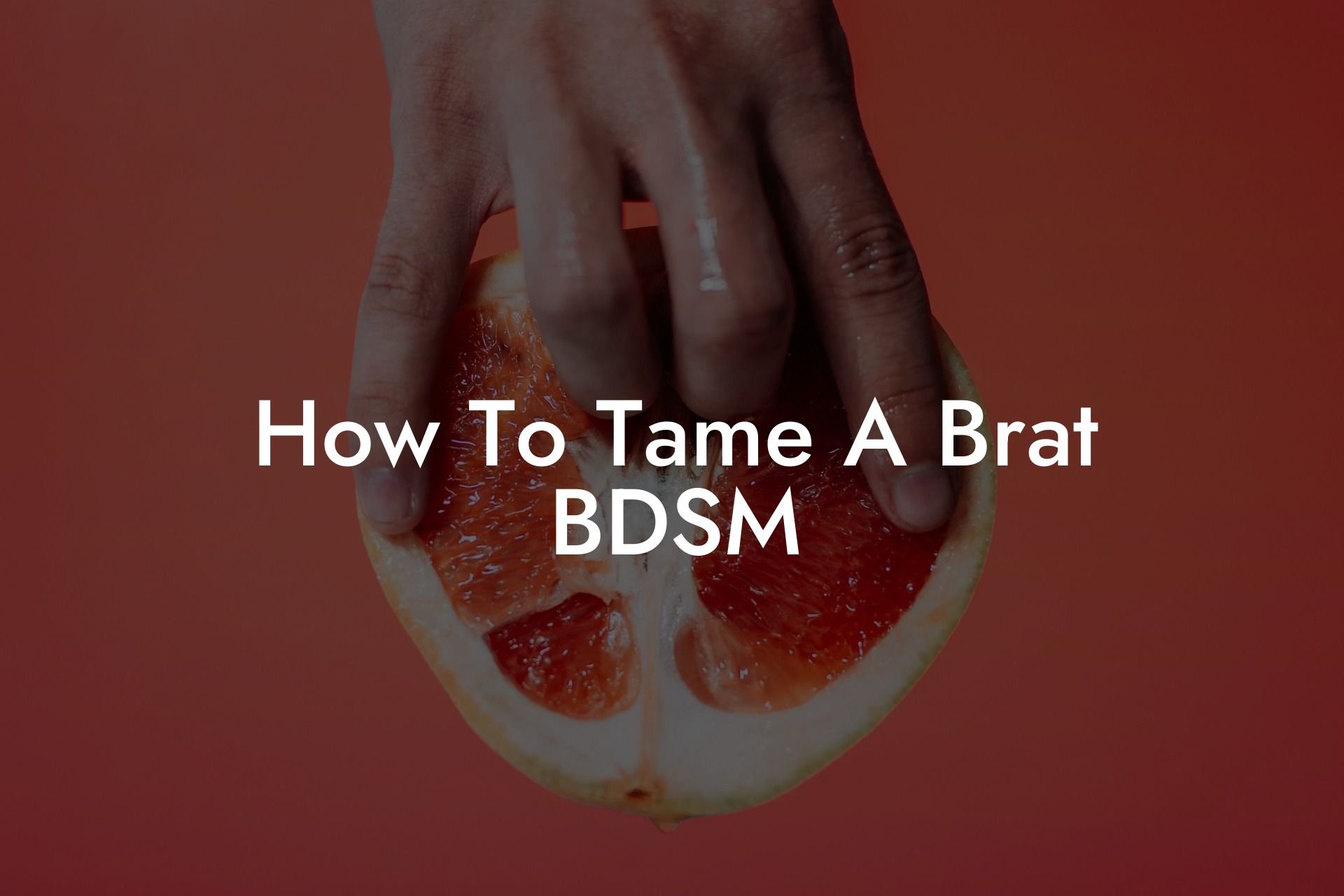 How To Tame A Brat BDSM