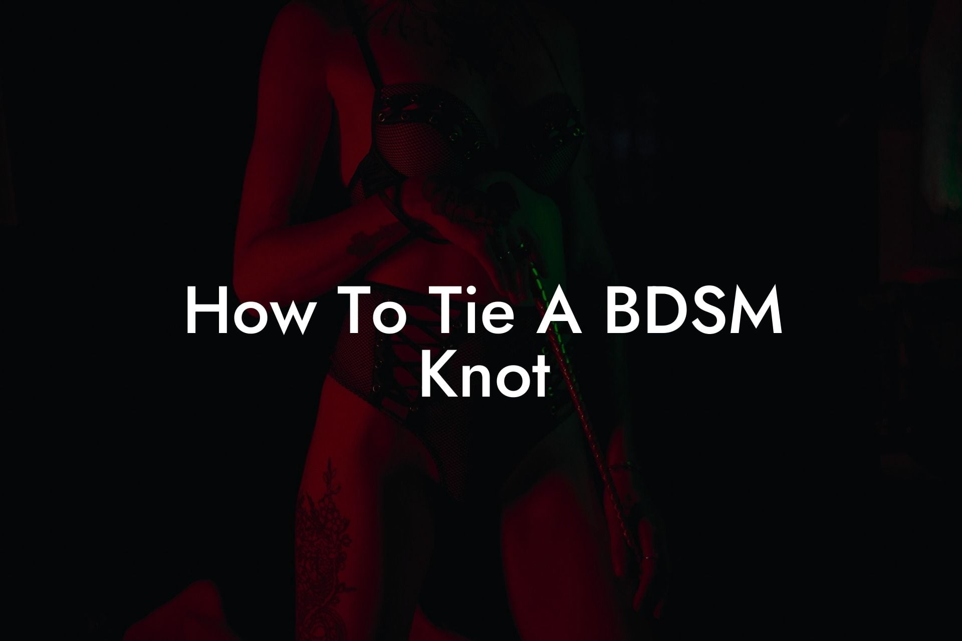 How To Tie A BDSM Knot