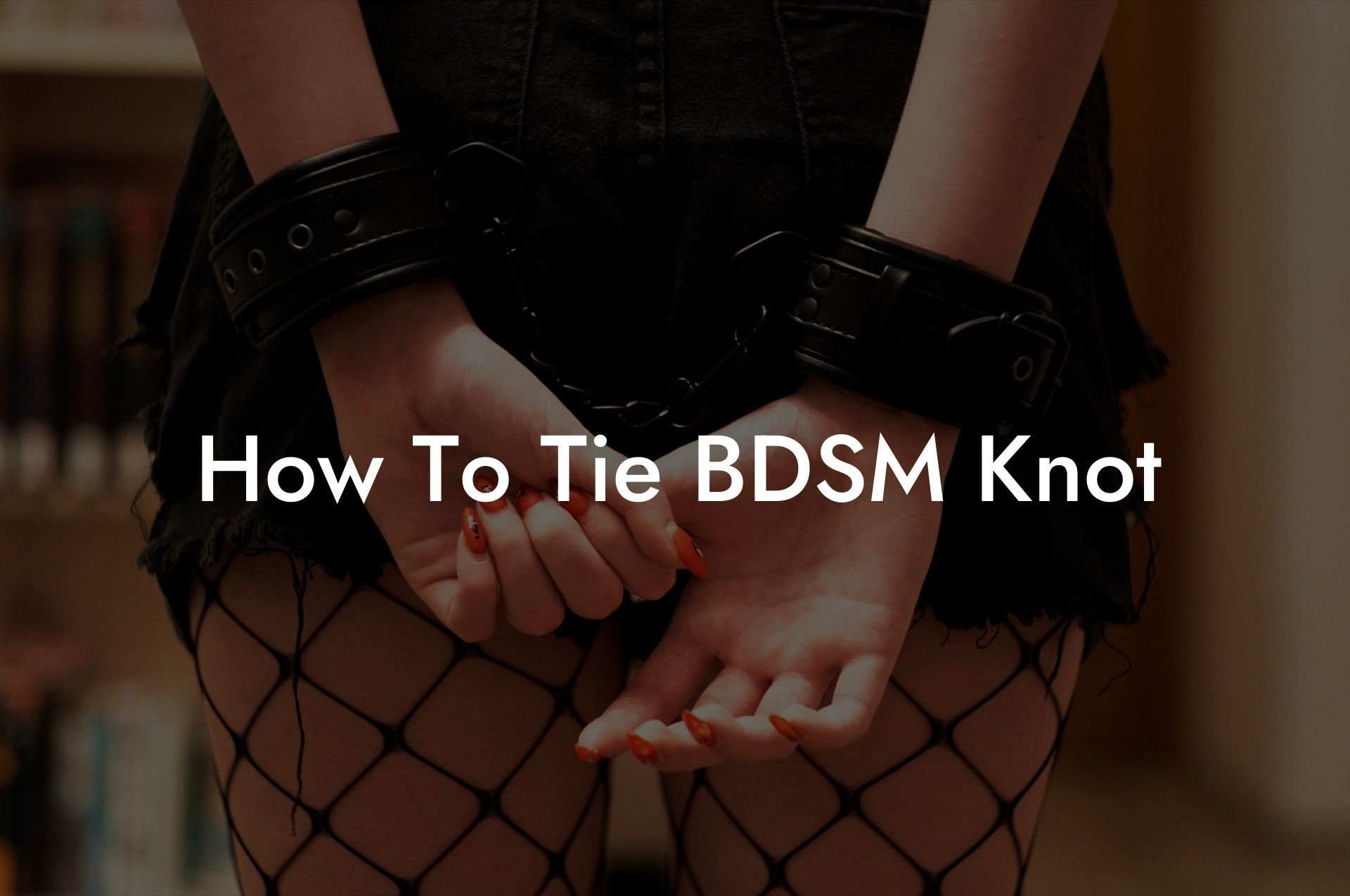 How To Tie BDSM Knot