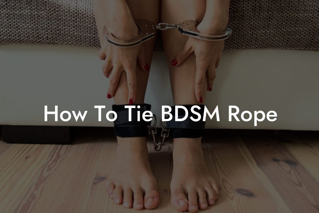 How To Tie BDSM Rope