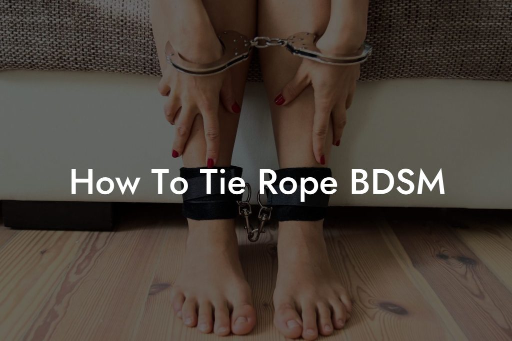 How To Tie Rope BDSM