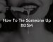 How To Tie Someone Up BDSM