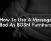 How To Use A Massage Bed As BDSM Furniture