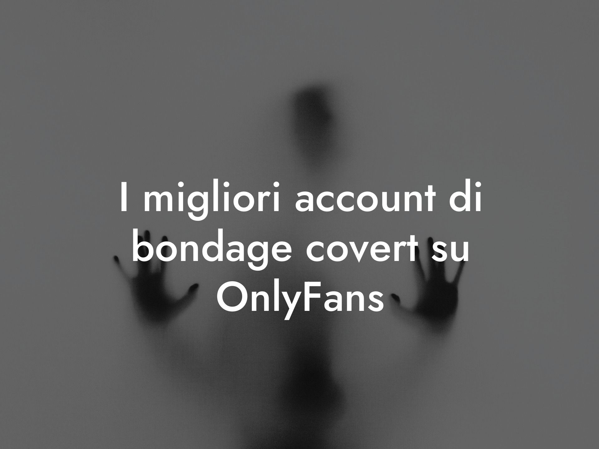 I migliori account di bondage covert su OnlyFans