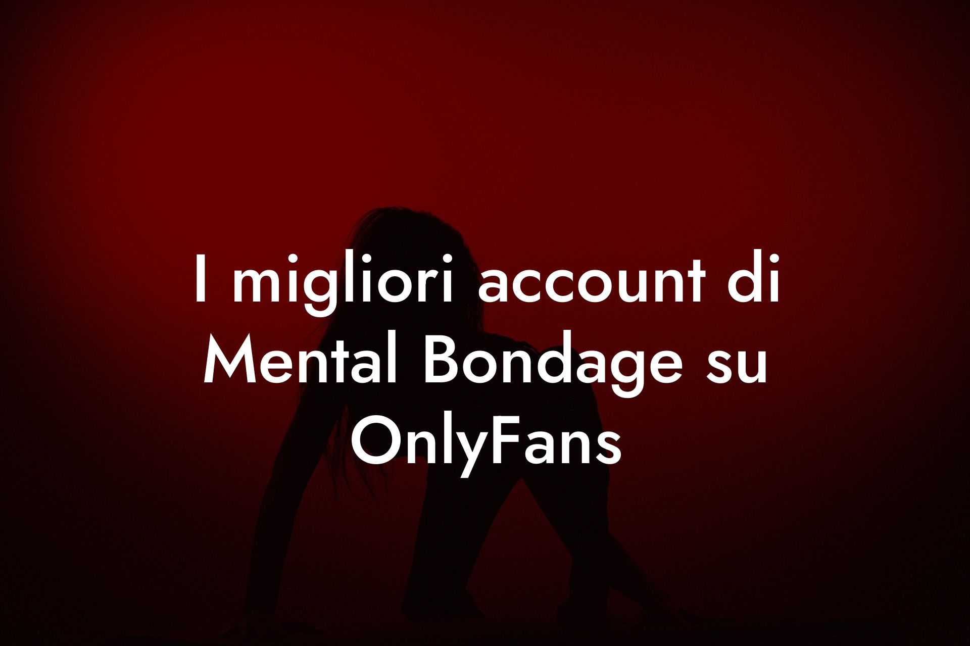 I migliori account di Mental Bondage su OnlyFans