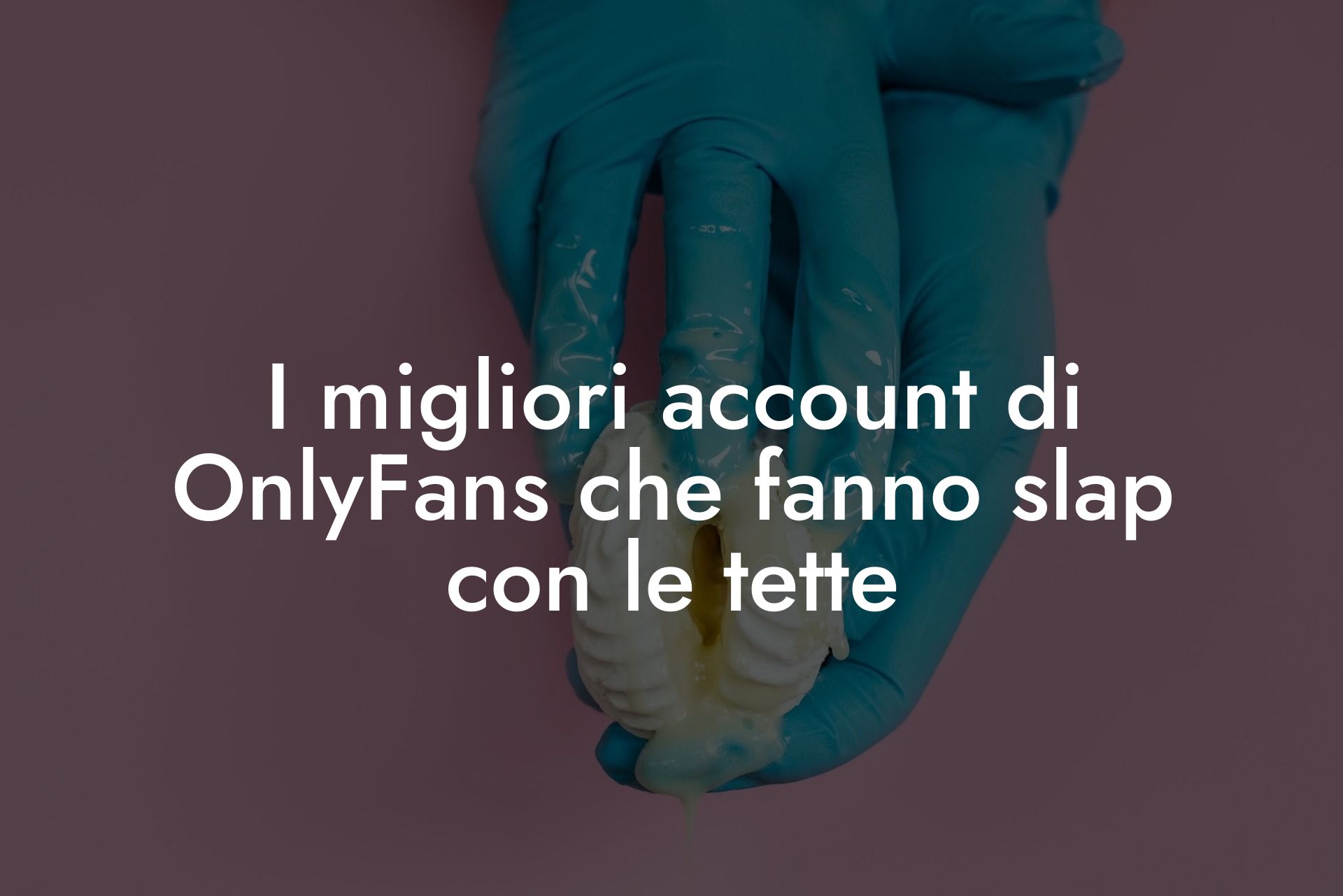 I migliori account di OnlyFans che fanno slap con le tette