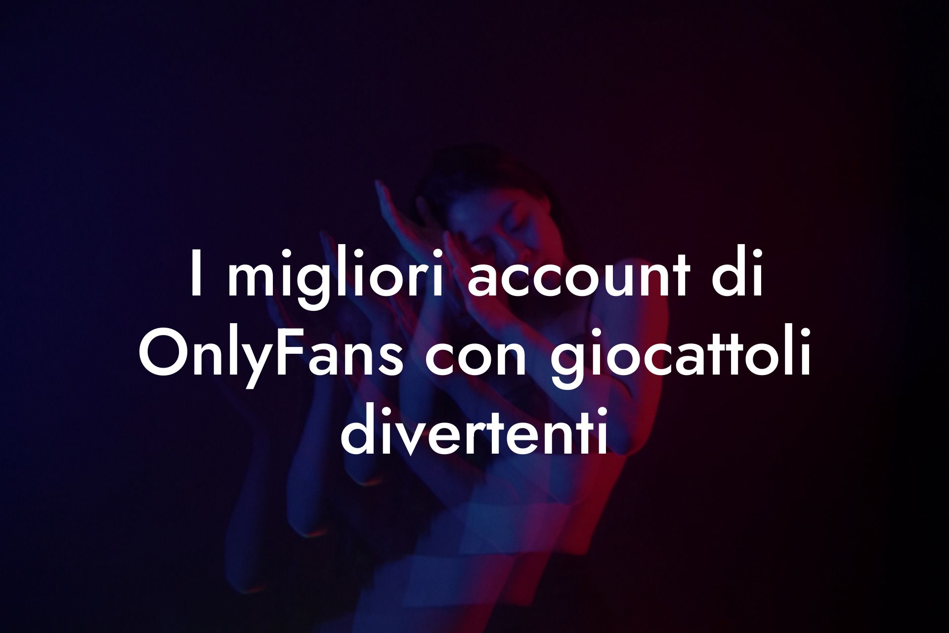 I migliori account di OnlyFans con giocattoli divertenti