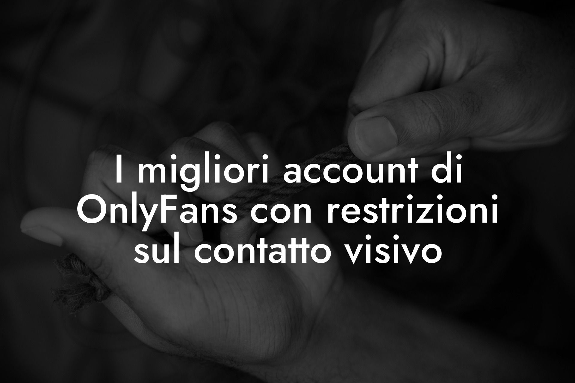 I migliori account di OnlyFans con restrizioni sul contatto visivo