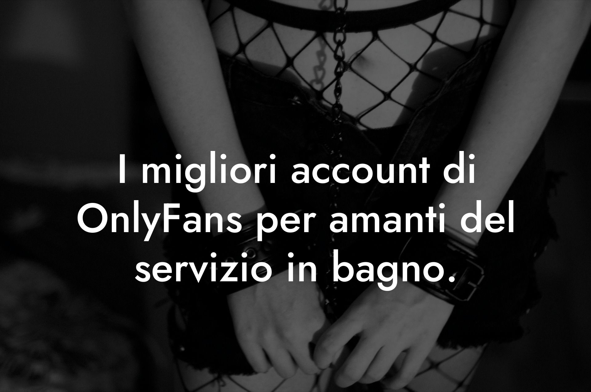 I migliori account di OnlyFans per amanti del servizio in bagno.
