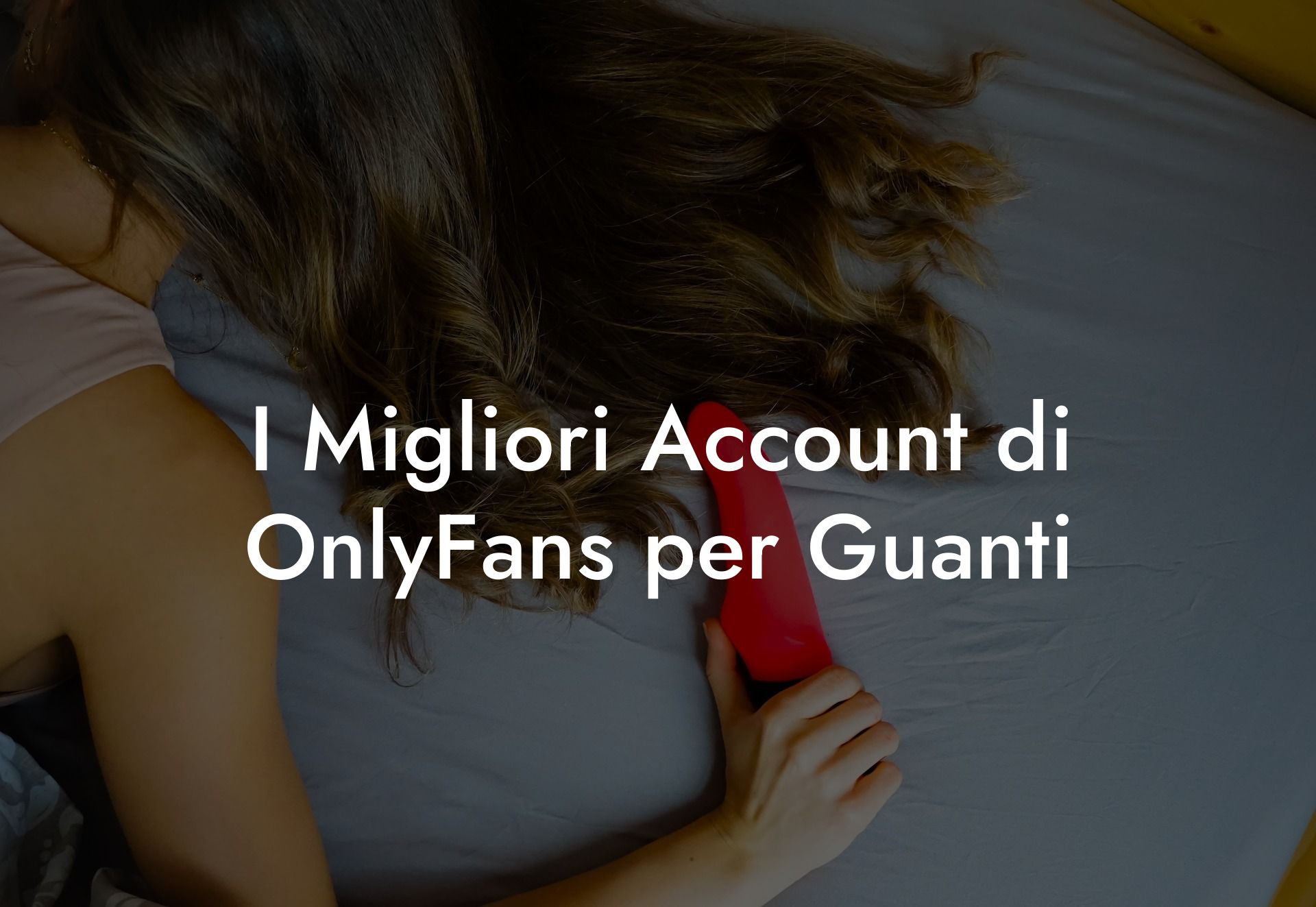 I Migliori Account di OnlyFans per Guanti