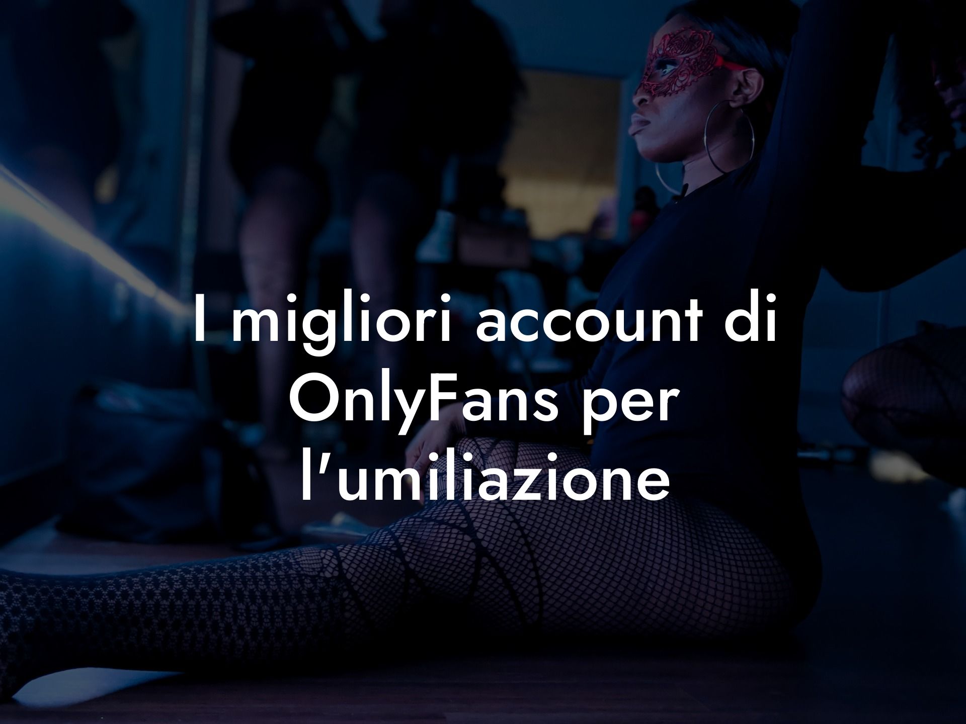 I migliori account di OnlyFans per l'umiliazione