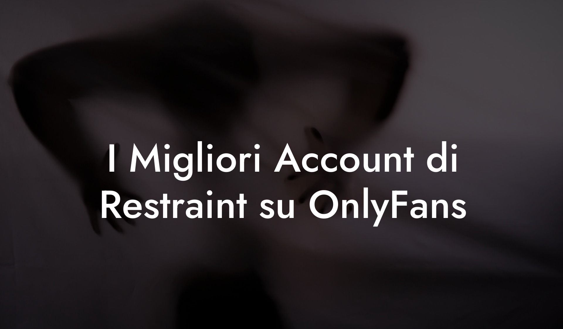 I Migliori Account di Restraint su OnlyFans