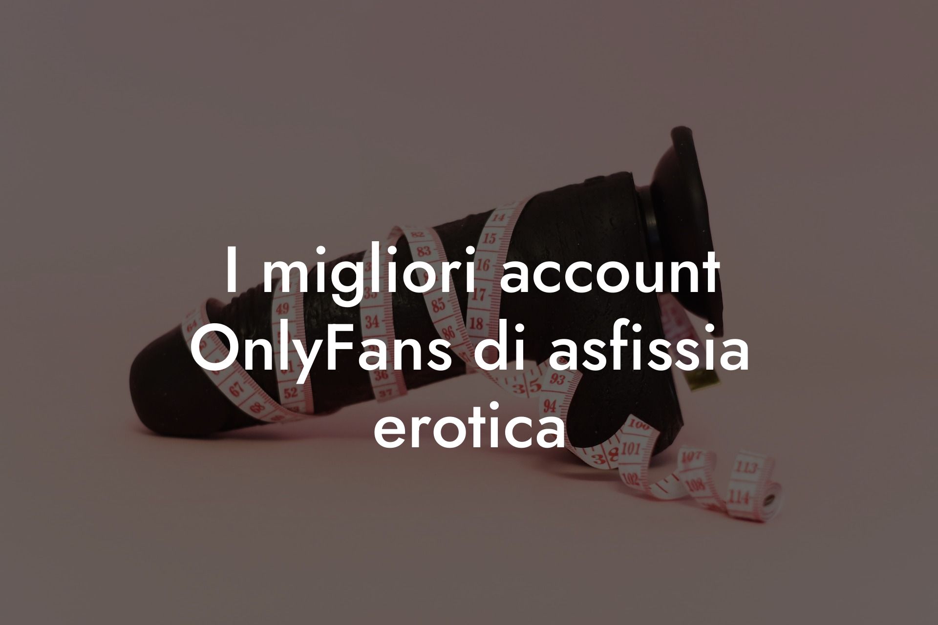 I migliori account OnlyFans di asfissia erotica