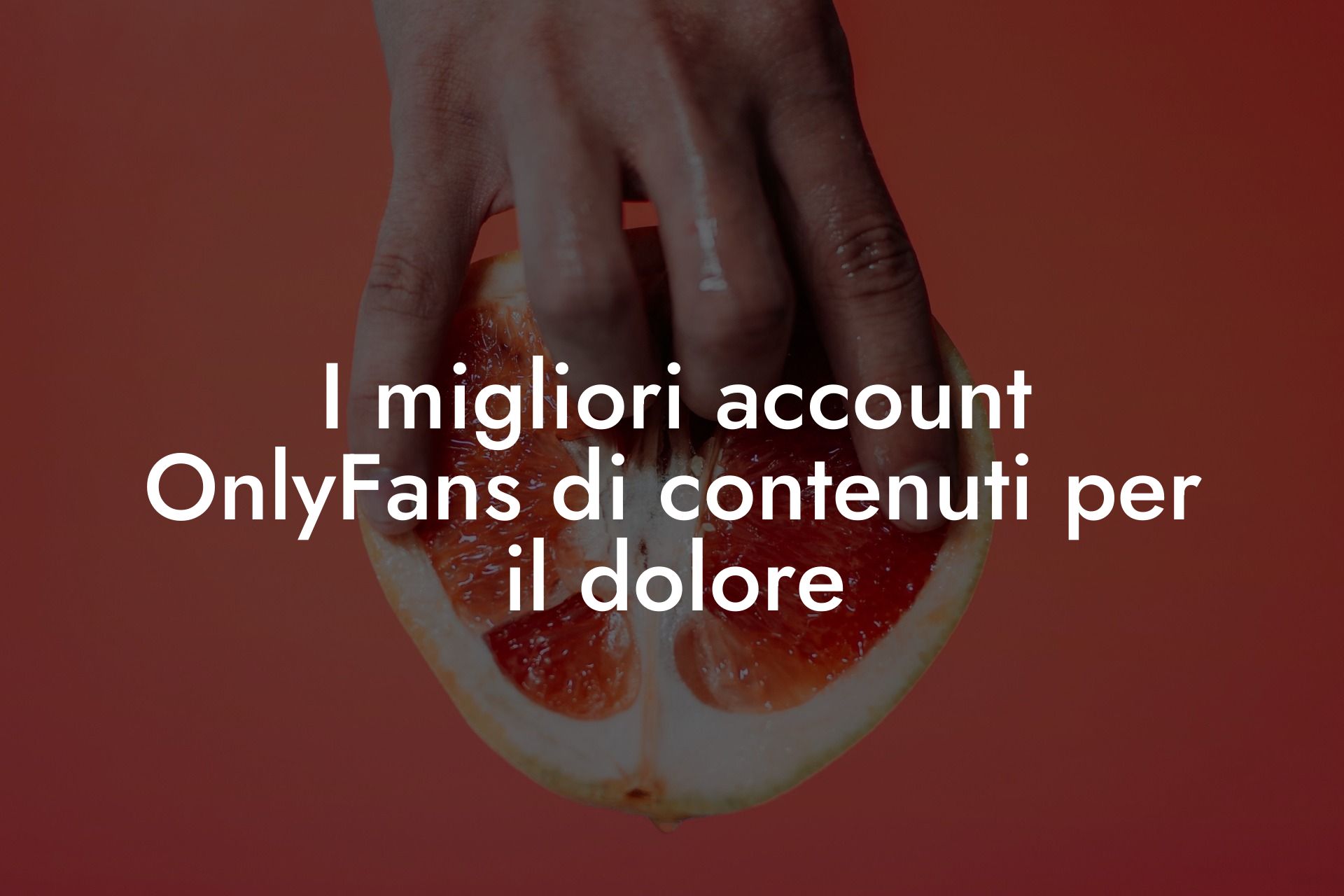 I migliori account OnlyFans di contenuti per il dolore