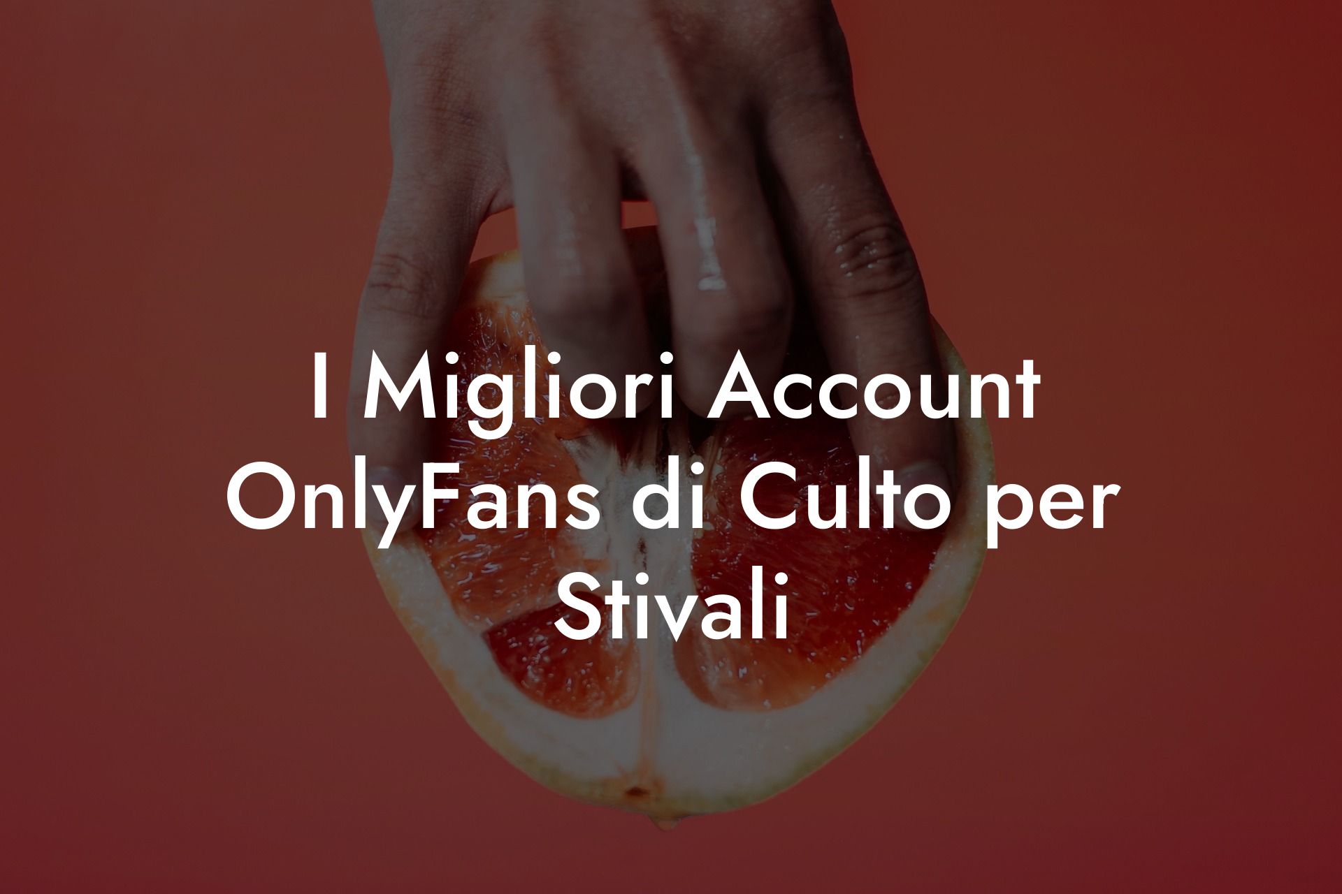 I Migliori Account OnlyFans di Culto per Stivali