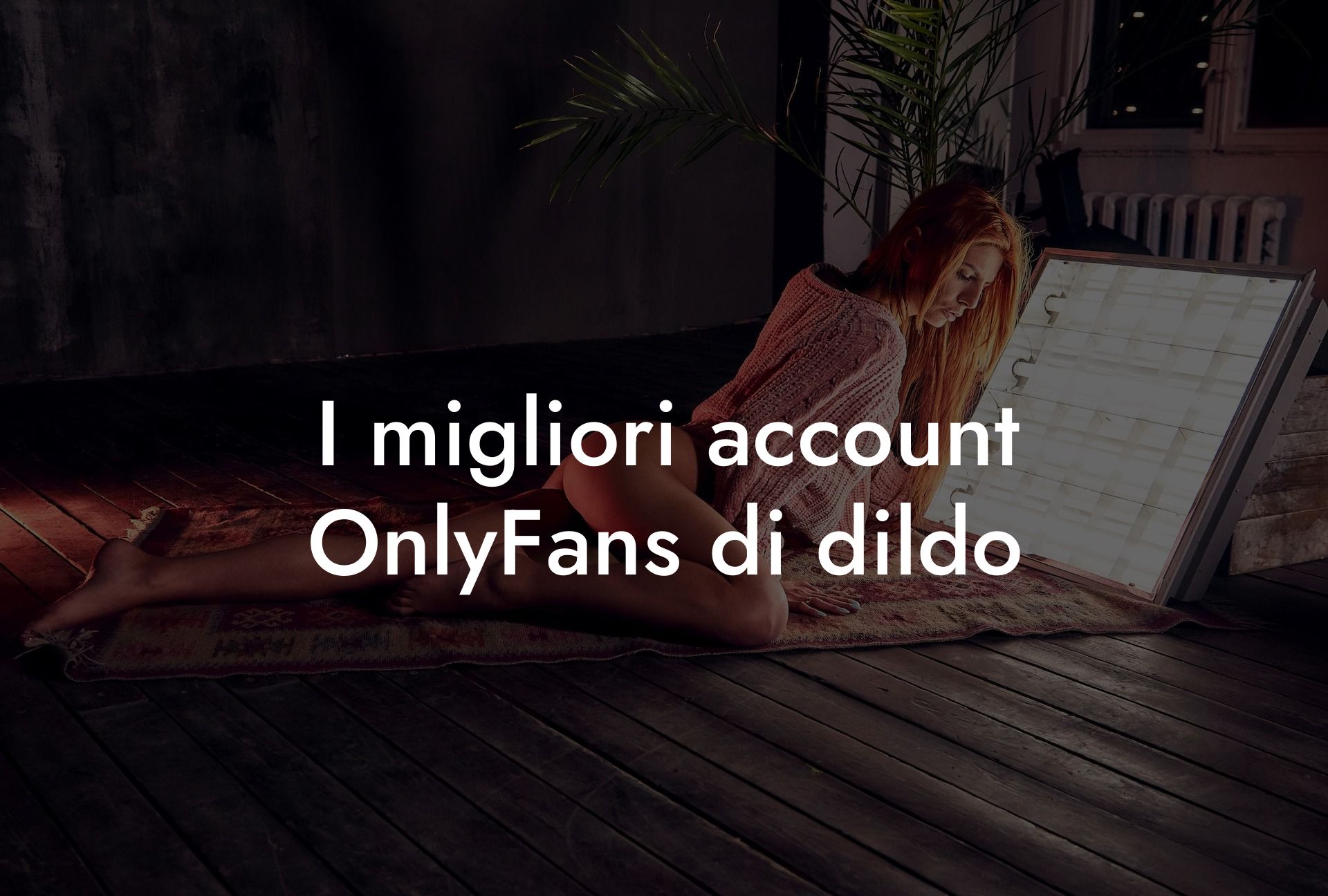I migliori account OnlyFans di dildo