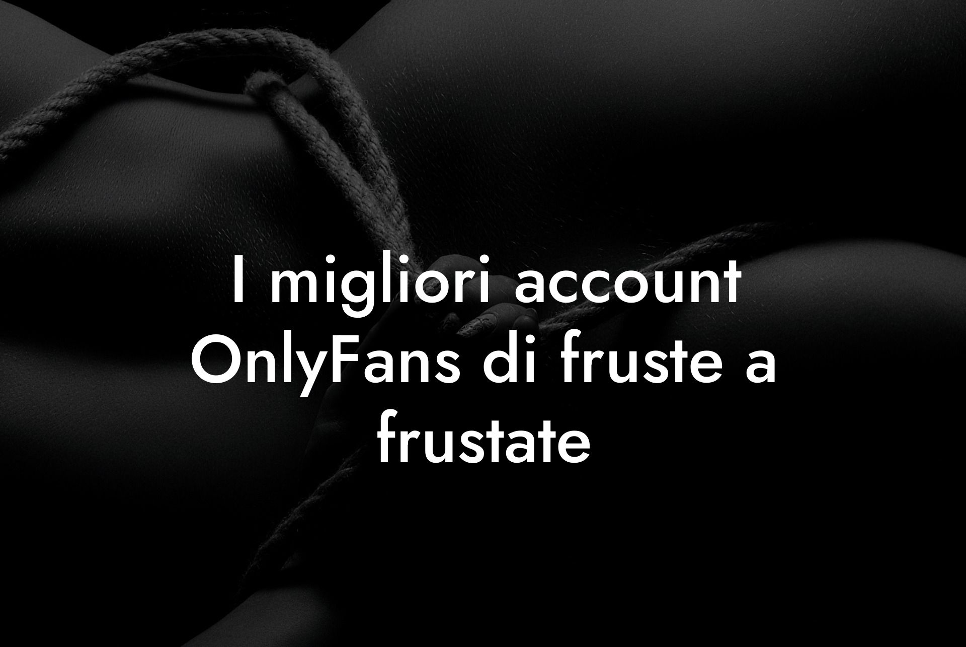 I migliori account OnlyFans di fruste a frustate