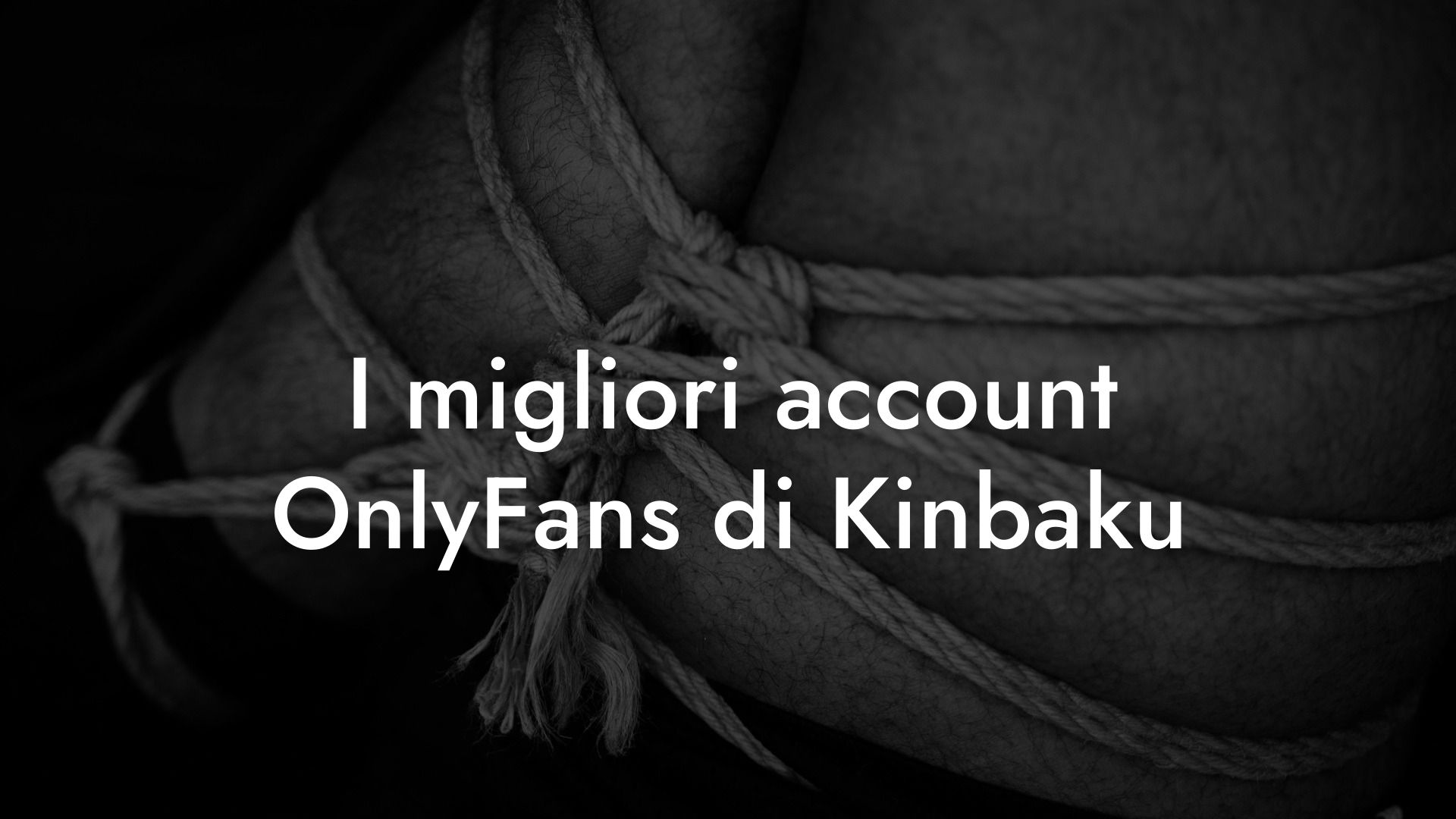 I migliori account OnlyFans di Kinbaku