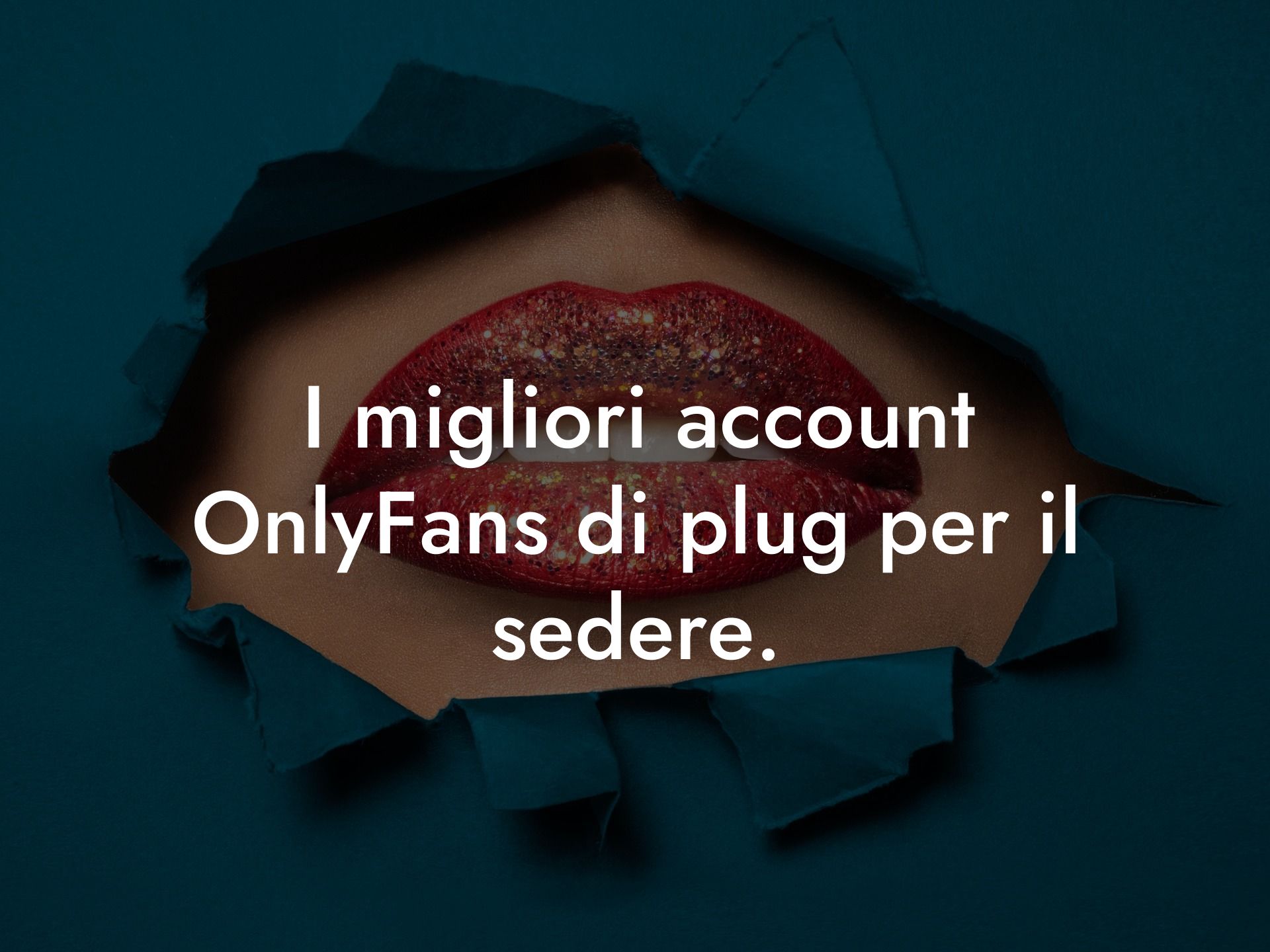I migliori account OnlyFans di plug per il sedere.