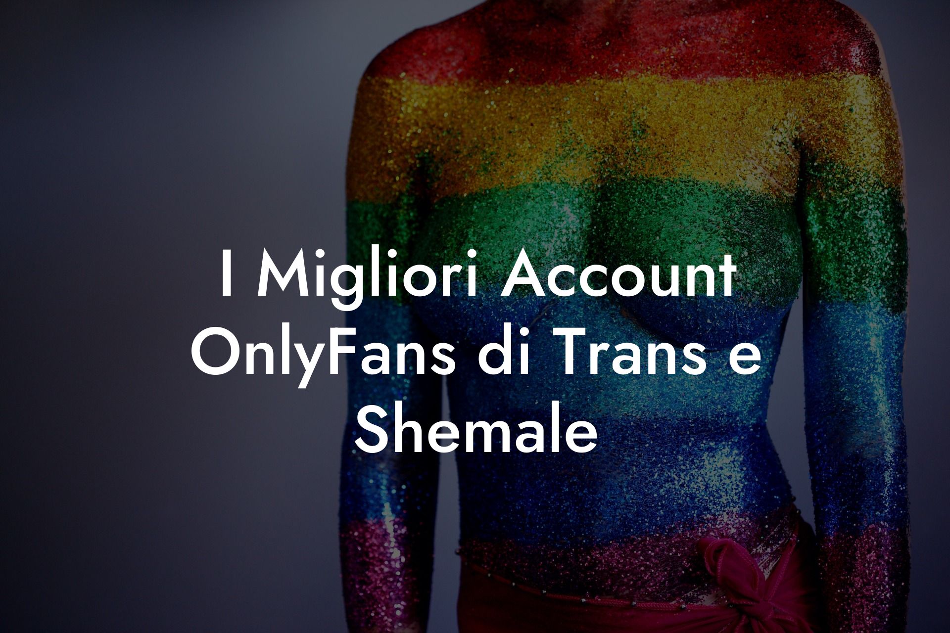 I Migliori Account OnlyFans di Trans e Shemale