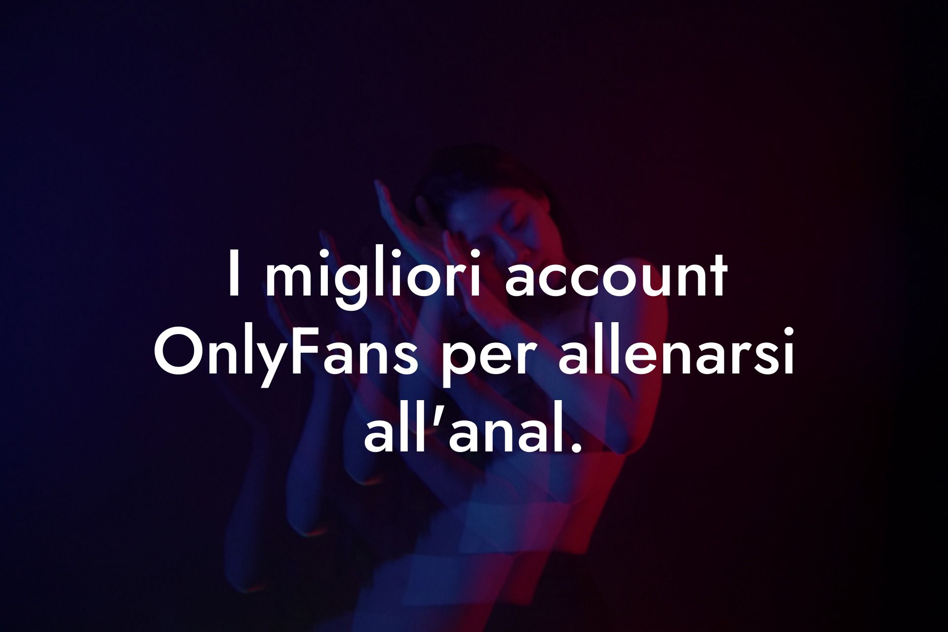 I migliori account OnlyFans per allenarsi all'anal.
