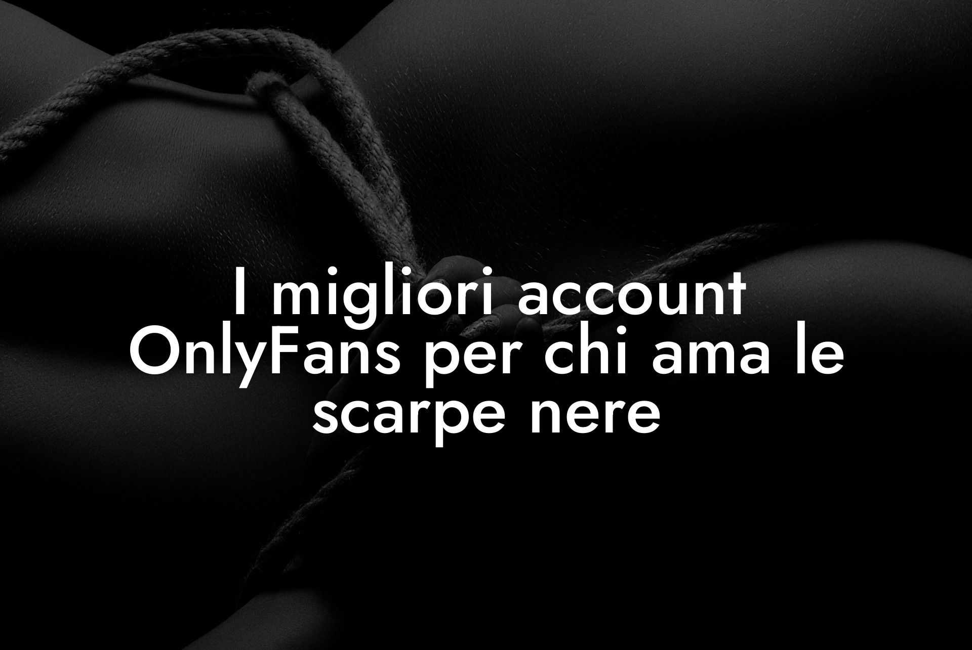 I migliori account OnlyFans per chi ama le scarpe nere