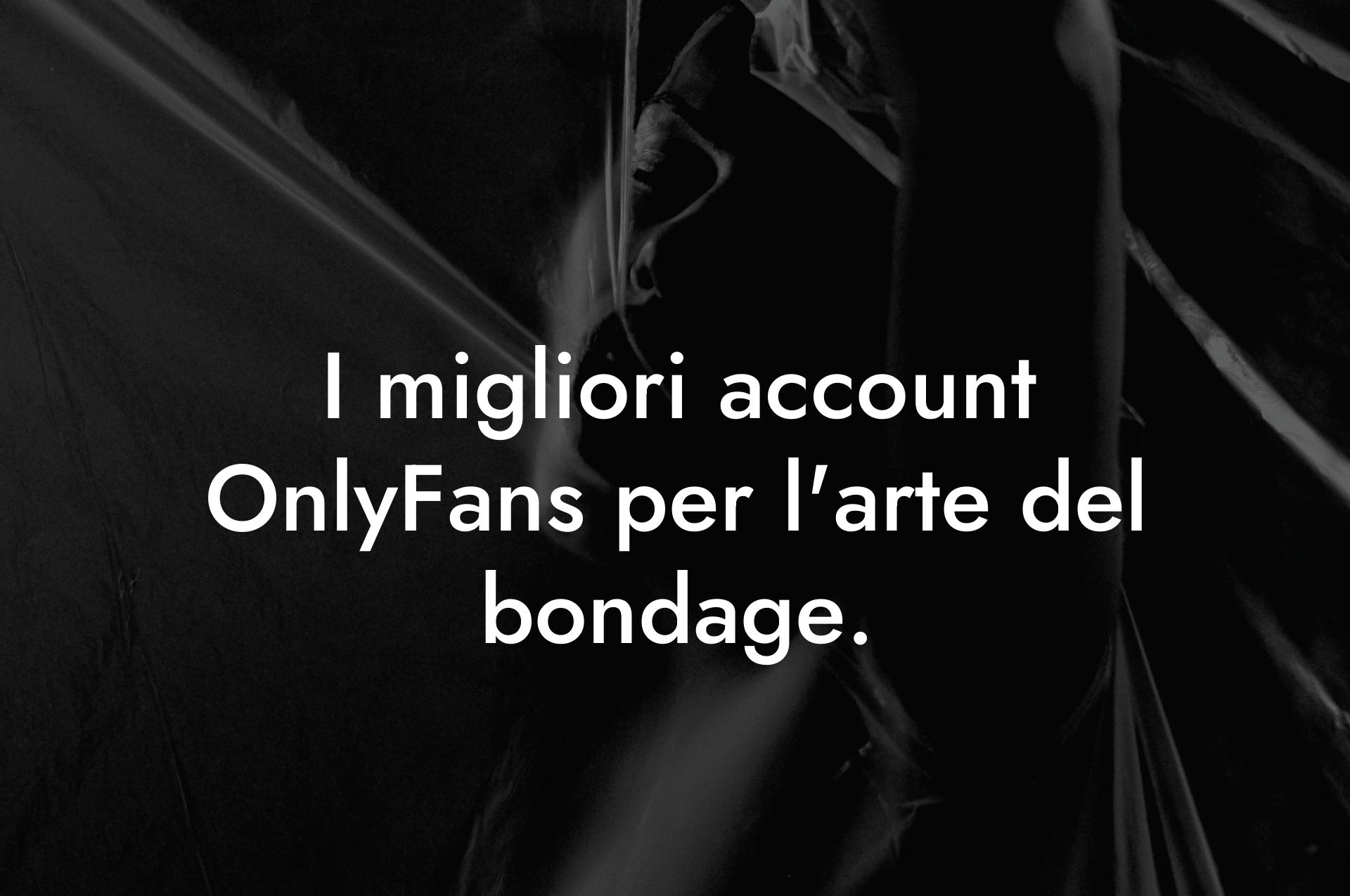 I migliori account OnlyFans per l'arte del bondage.
