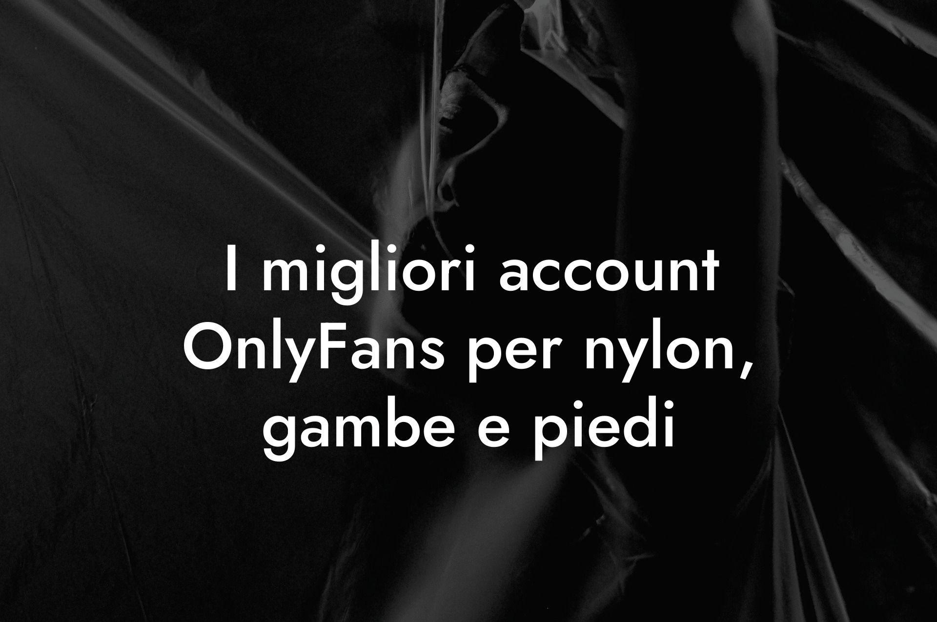 I migliori account OnlyFans per nylon, gambe e piedi