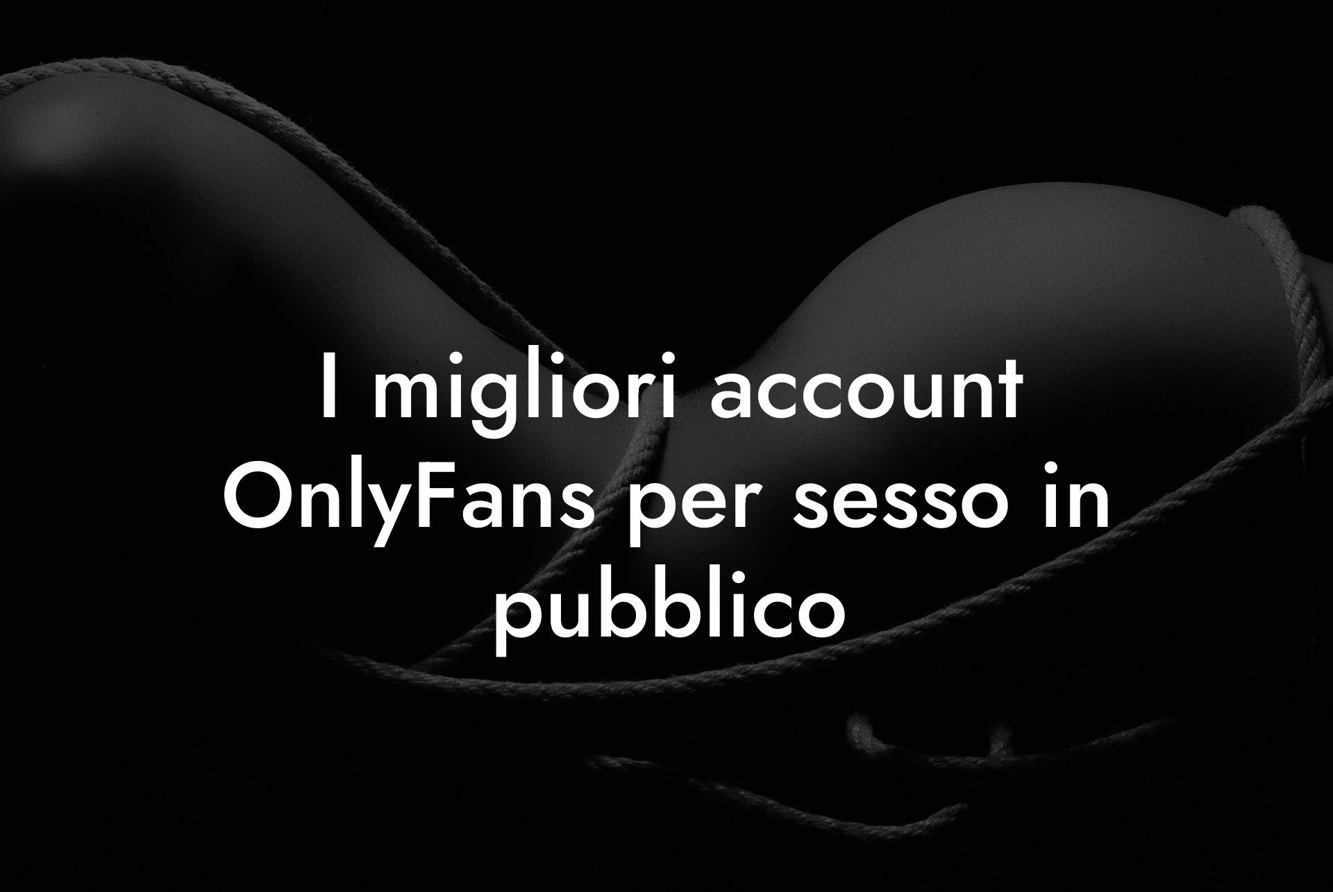 I migliori account OnlyFans per sesso in pubblico