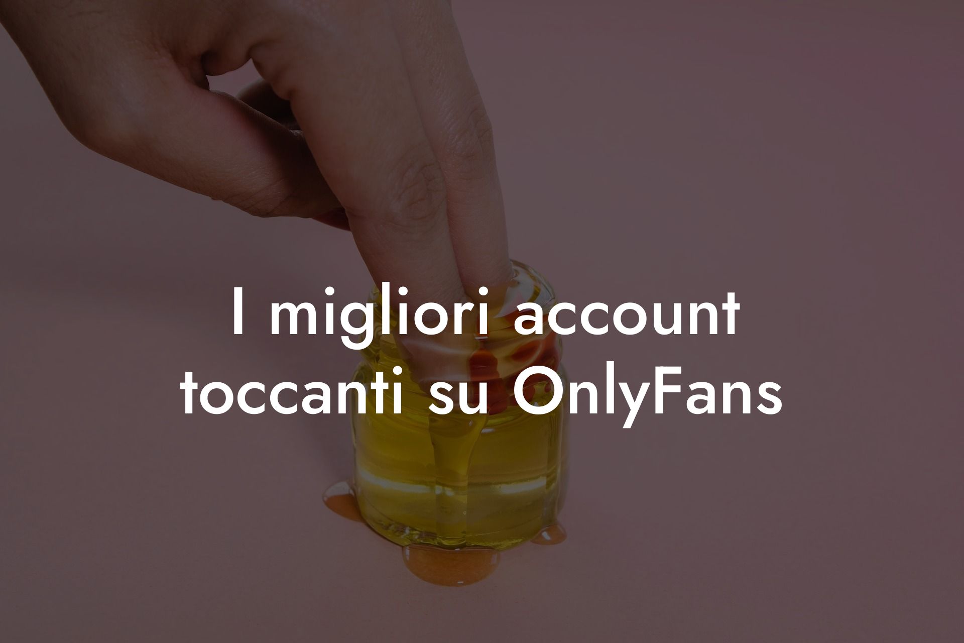 I migliori account toccanti su OnlyFans