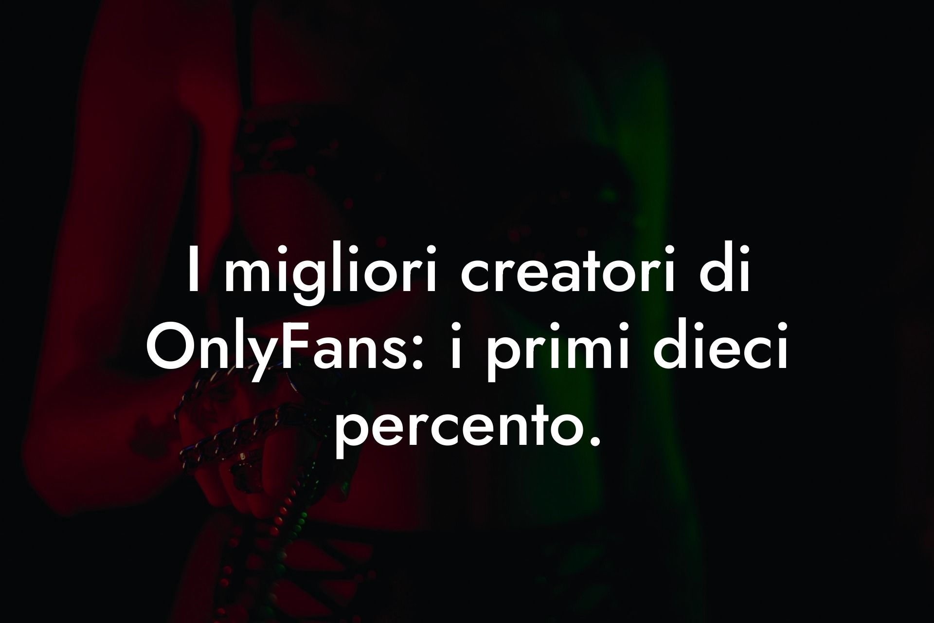 I migliori creatori di OnlyFans: i primi dieci percento.