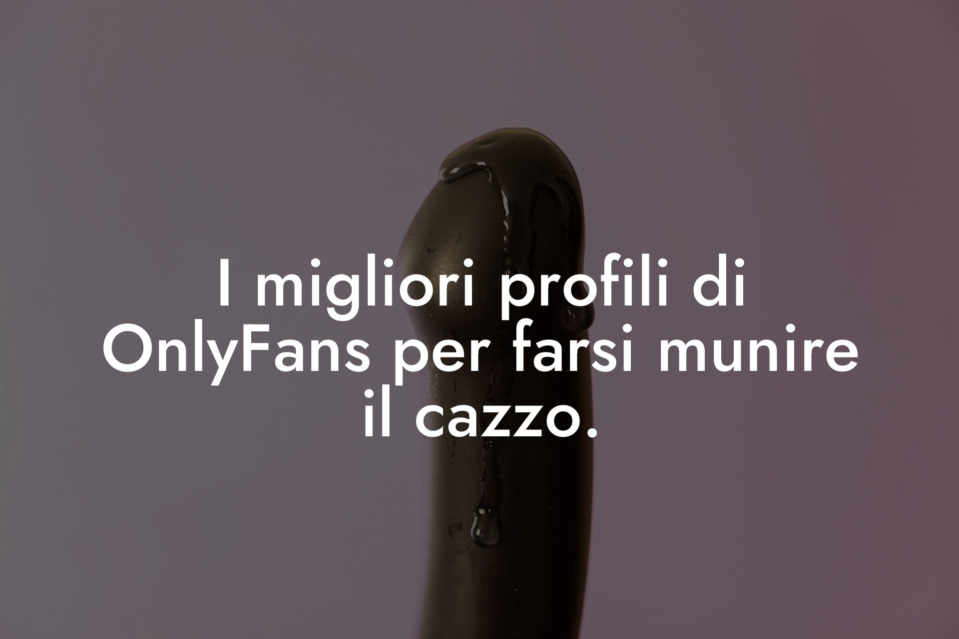 I migliori profili di OnlyFans per farsi munire il cazzo.