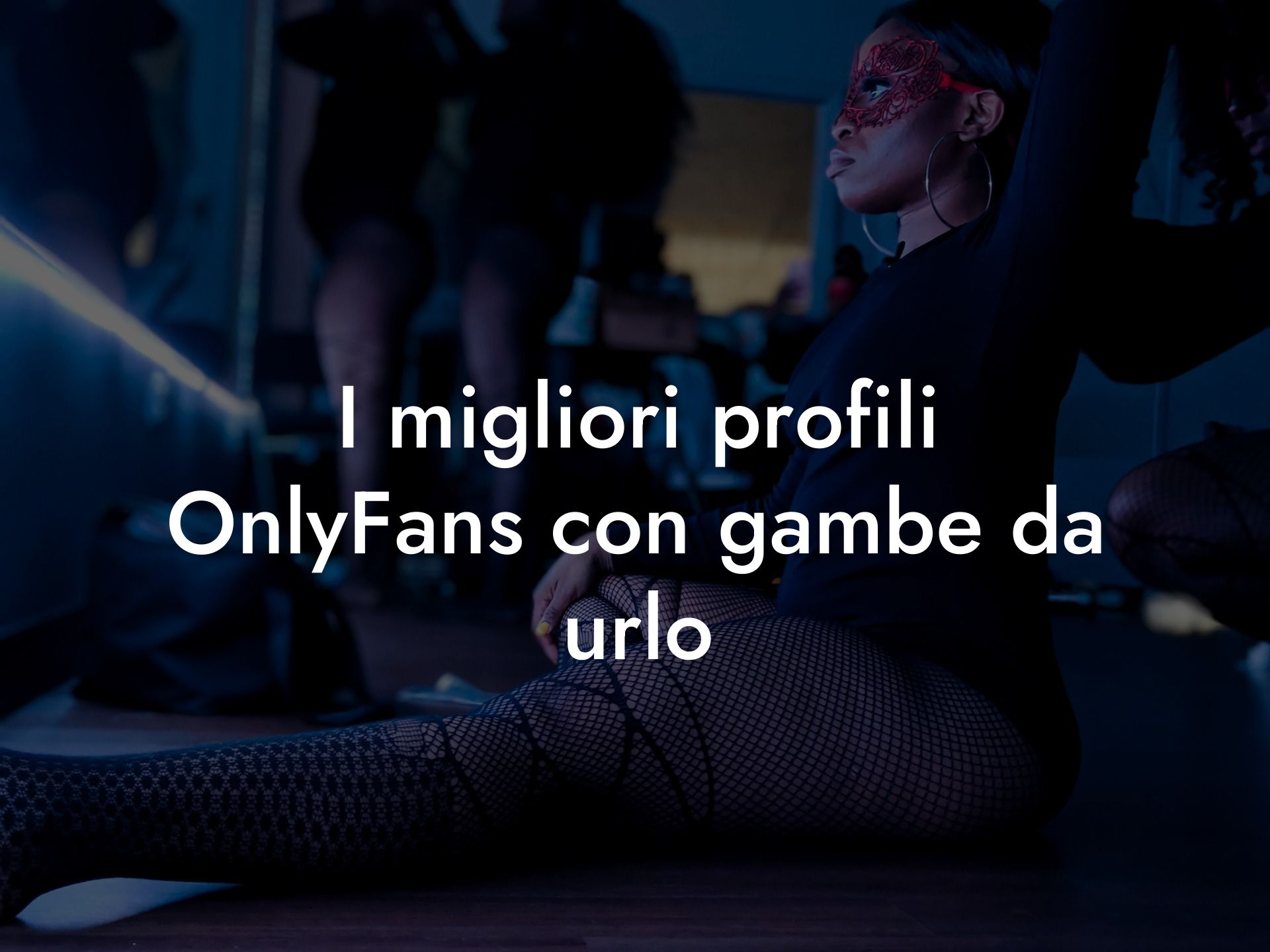 I migliori profili OnlyFans con gambe da urlo