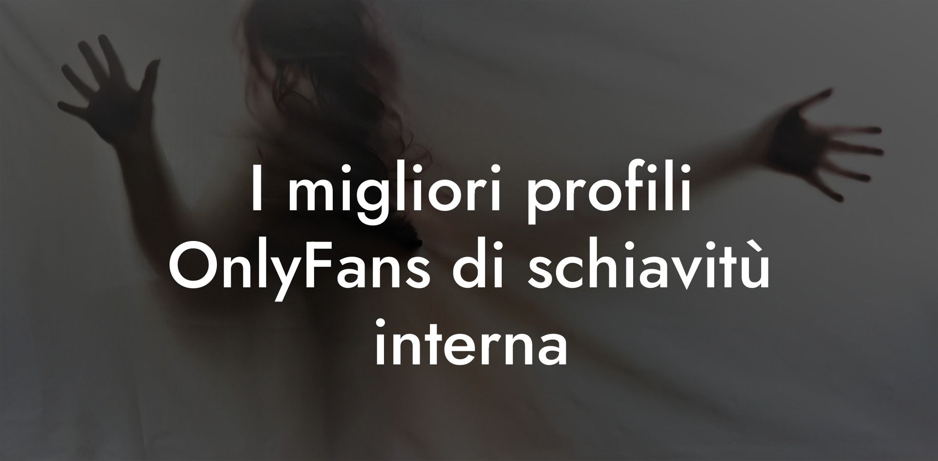 I migliori profili OnlyFans di schiavitù interna