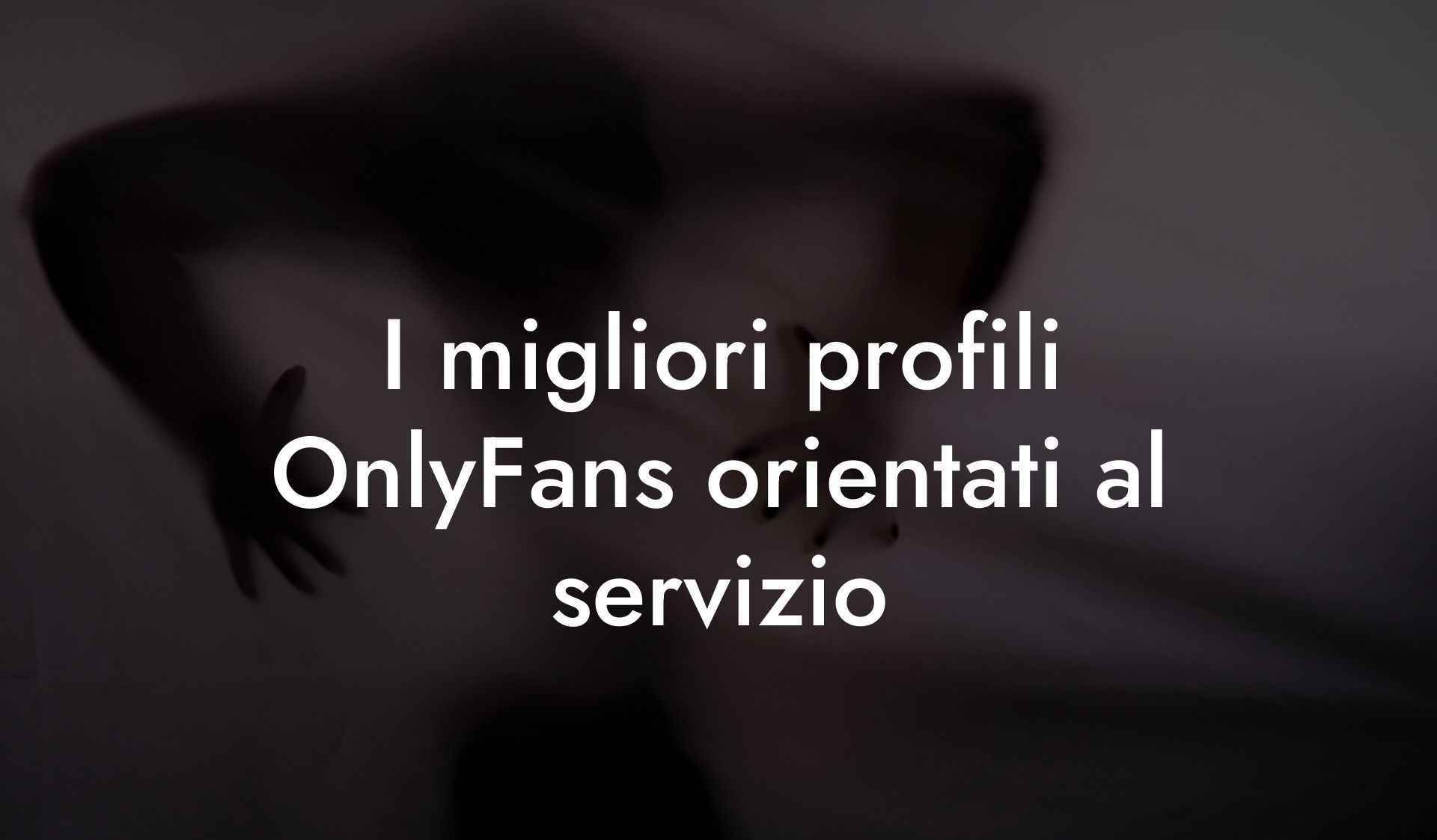 I migliori profili OnlyFans orientati al servizio