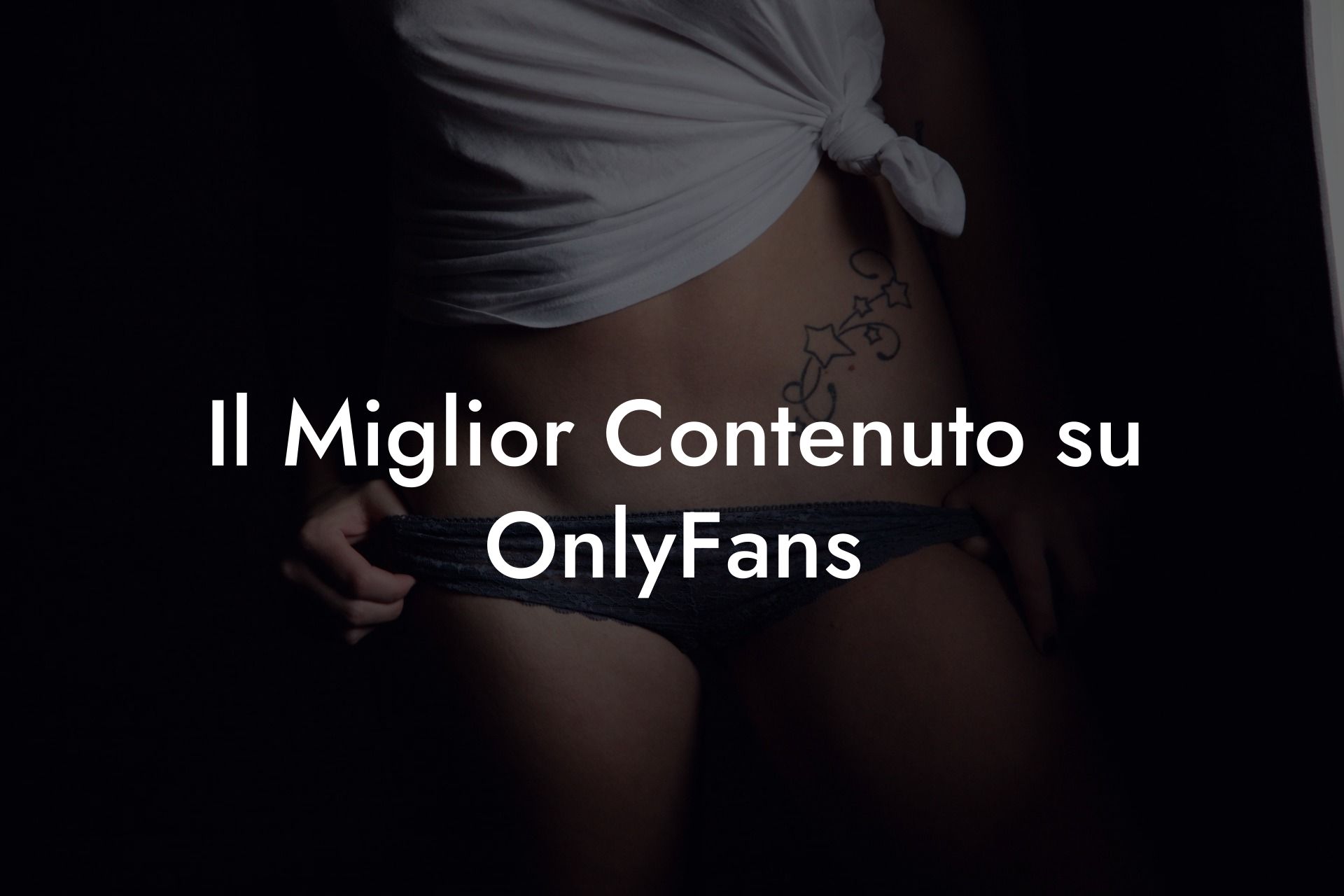 Il Miglior Contenuto su OnlyFans