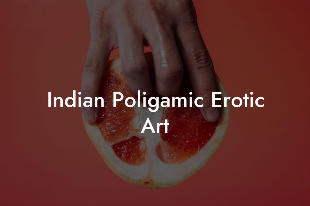 Indian Poligamic Erotic Art